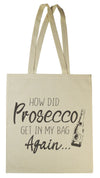 How Did Prosecco Get In My Bag - Canvas Tote Shopping Bag (4339411648561)
