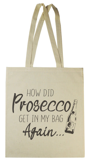 How Did Prosecco Get In My Bag - Canvas Tote Shopping Bag (4339411648561)