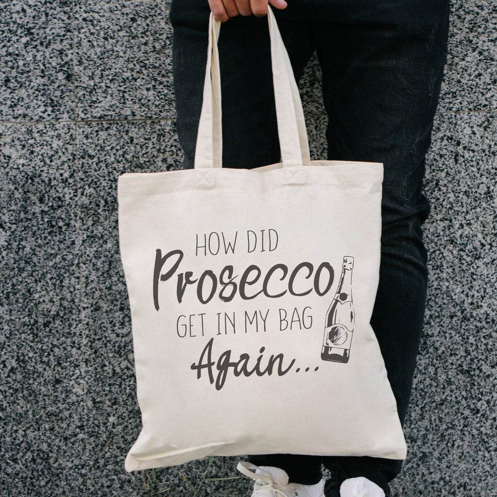 How Did Prosecco Get In My Bag - Canvas Tote Shopping Bag