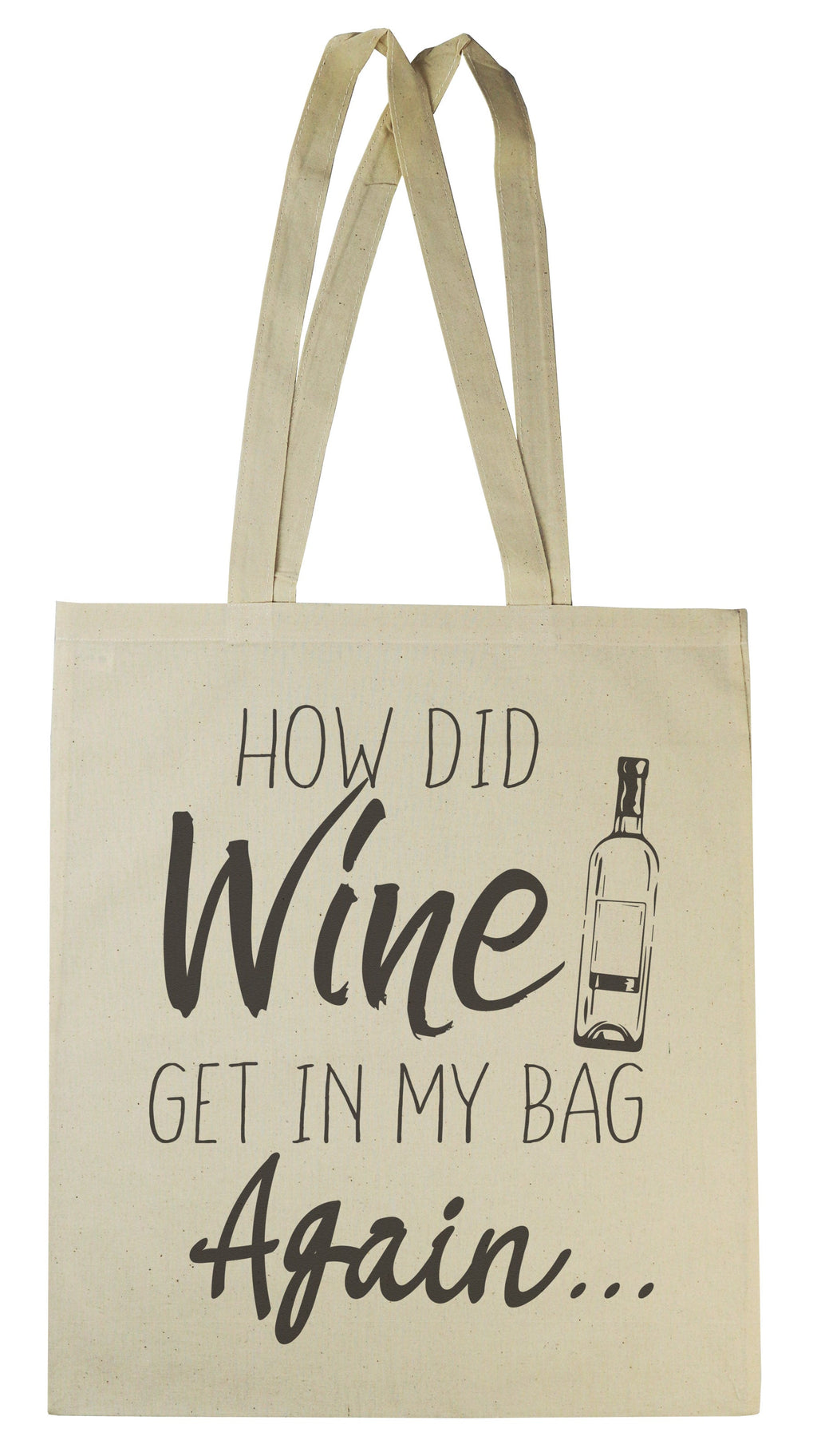 How Did Wine Get In My Bag - Canvas Tote Shopping Bag (4339411746865)
