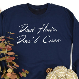 Dad Hair, Don't Care - Mens Sweater - Dads Sweater