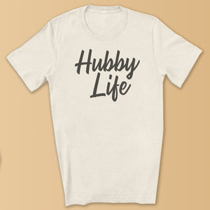 Hubby Life - Mens T-Shirt - Husband T-Shirt