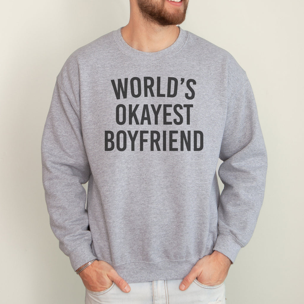 World's Okayest Boyfriend - Mens Sweater - Boyfriend Sweater