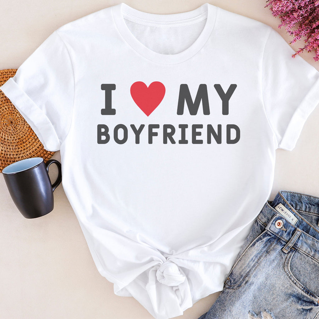 I Love My Boyfriend - Womens T-shirt - Girlfriend T-Shirt