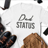 Dad Status - Mens T-Shirt - Dads T-Shirt