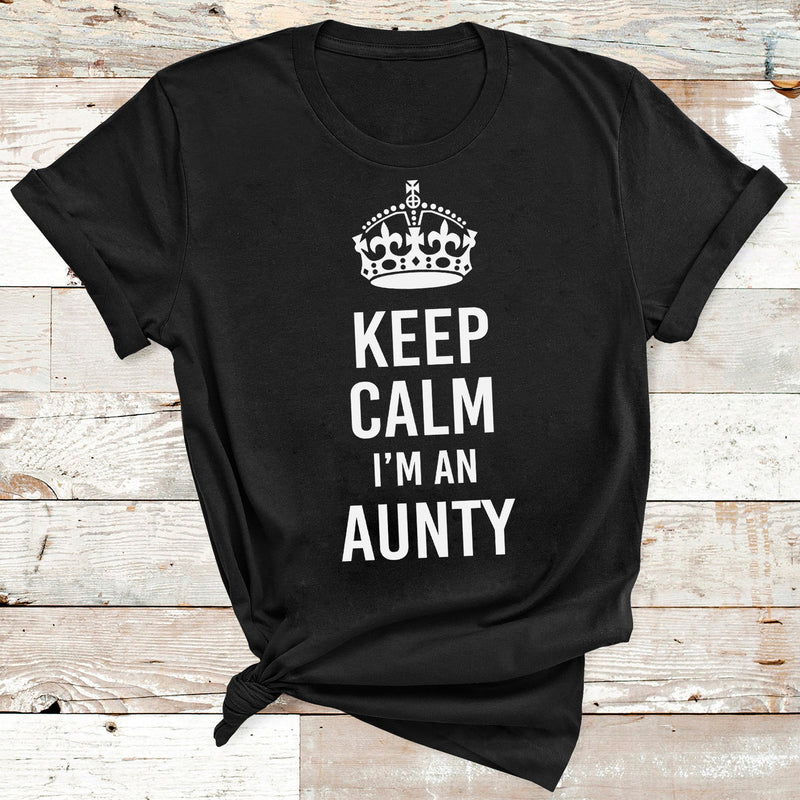 Keep Calm I'm An Aunty - Womens T-Shirt - Auntie T-Shirt