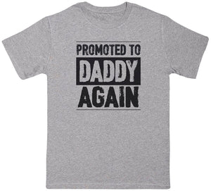 Promoted To Daddy Again - Mens T-Shirt - Dads T-Shirt