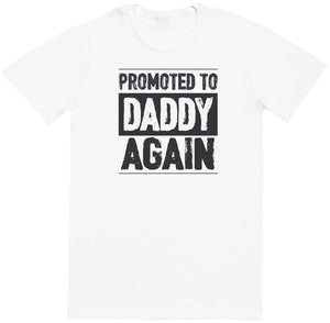Promoted To Daddy Again - Mens T-Shirt - Dads T-Shirt