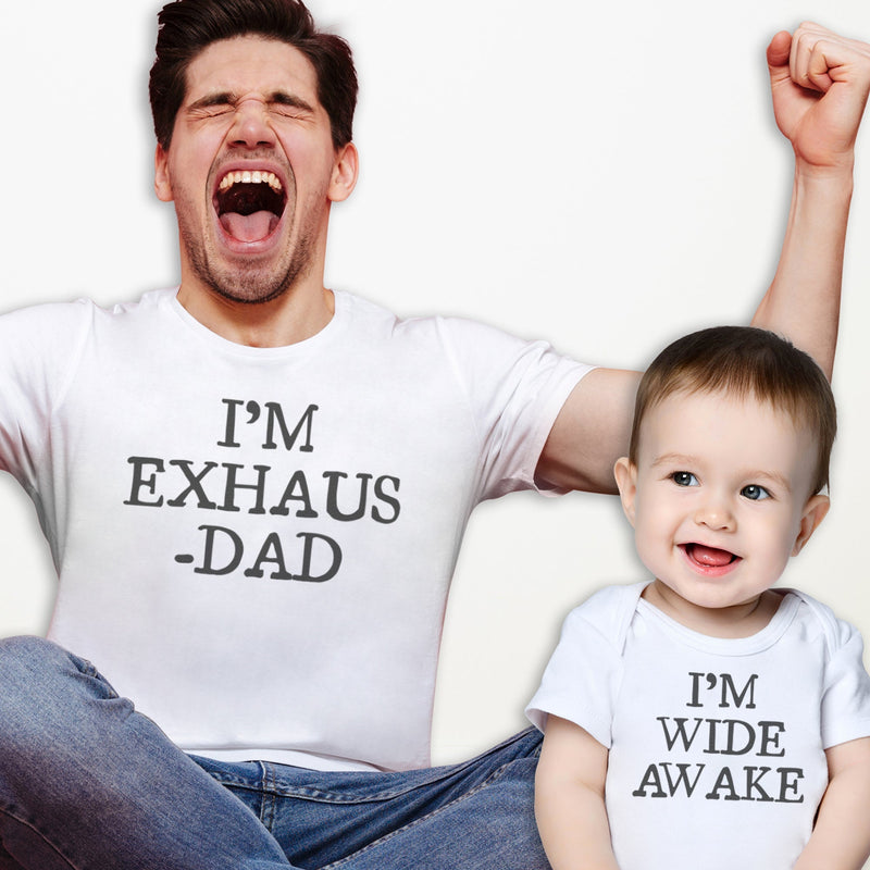 I'm Exhaus-dad & I'm Wide Awake - T-Shirt & Bodysuit / T-Shirt - (Sold Separately)