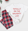Totally On The Naughty List - Family Matching Christmas Pyjamas - Top & Tartan PJ Bottoms
