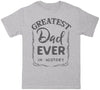 Greatest Dad Ever In History - Dads T-Shirt (255851102238)