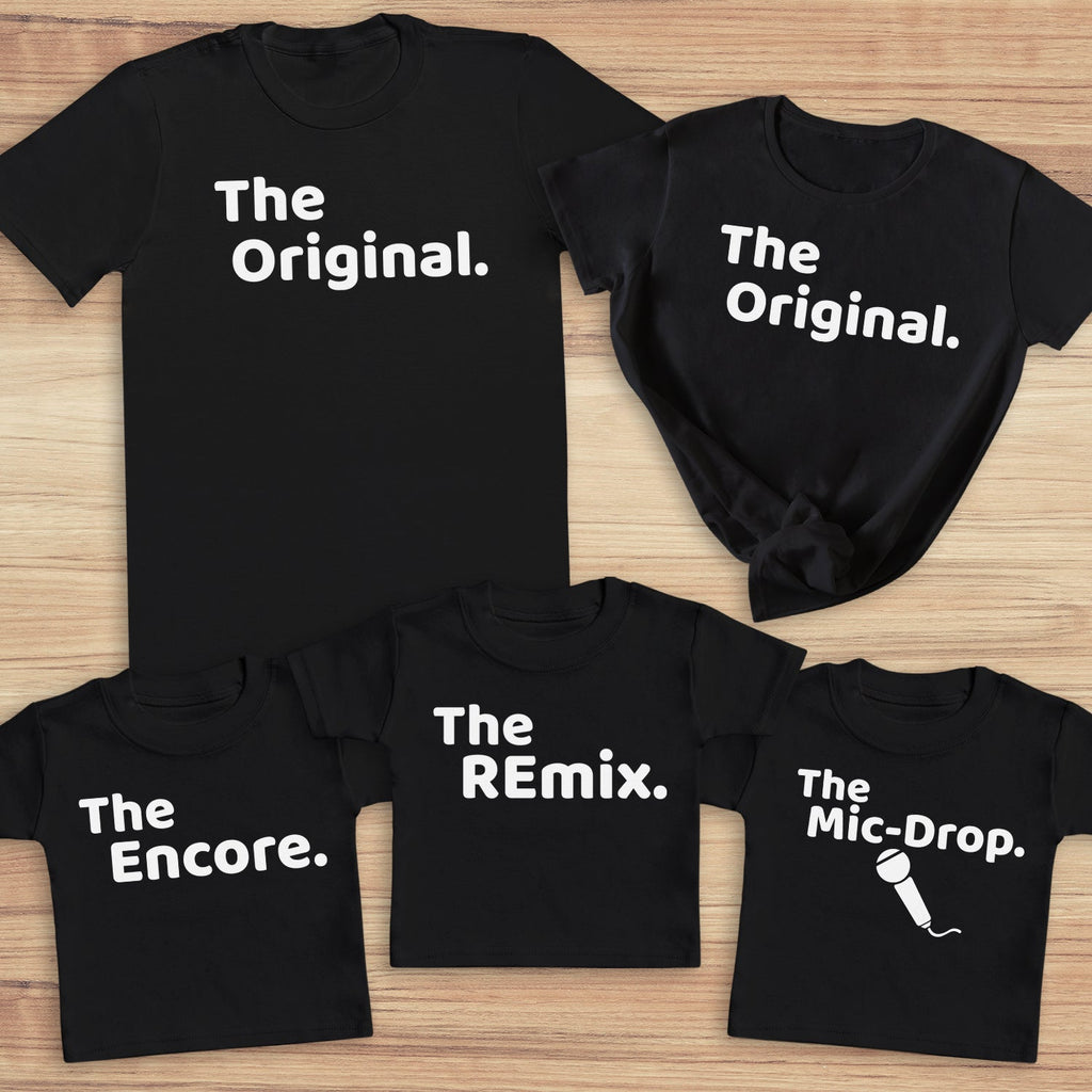 The Original, Remix, Encore and Mic - Drop - Whole Family Matching - Family Matching Tops - (Sold Separately)