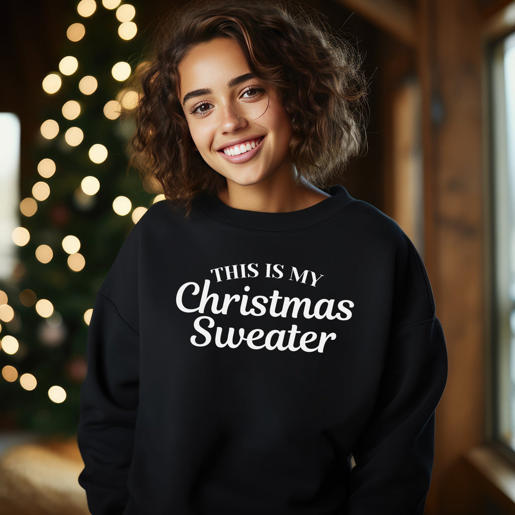 This Is My Christmas Sweater - Christmas Jumper Sweatshirt - All Sizes