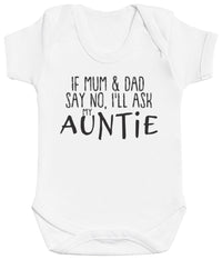 Pick A Family Name - If Mum & Dad Say No Ill Ask Mummy, Auntie, Grandad and more - Baby Bodysuit