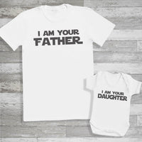 I Am Your Father & I Am Your Daughter - Matching Set - Baby Bodysuit & Dad T-Shirt - (Sold Separately)