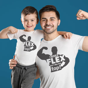 I Would Flex But I Like This Top - Matching Set - Baby / Kids T-Shirt & Dad T-Shirt - (Sold Separately)