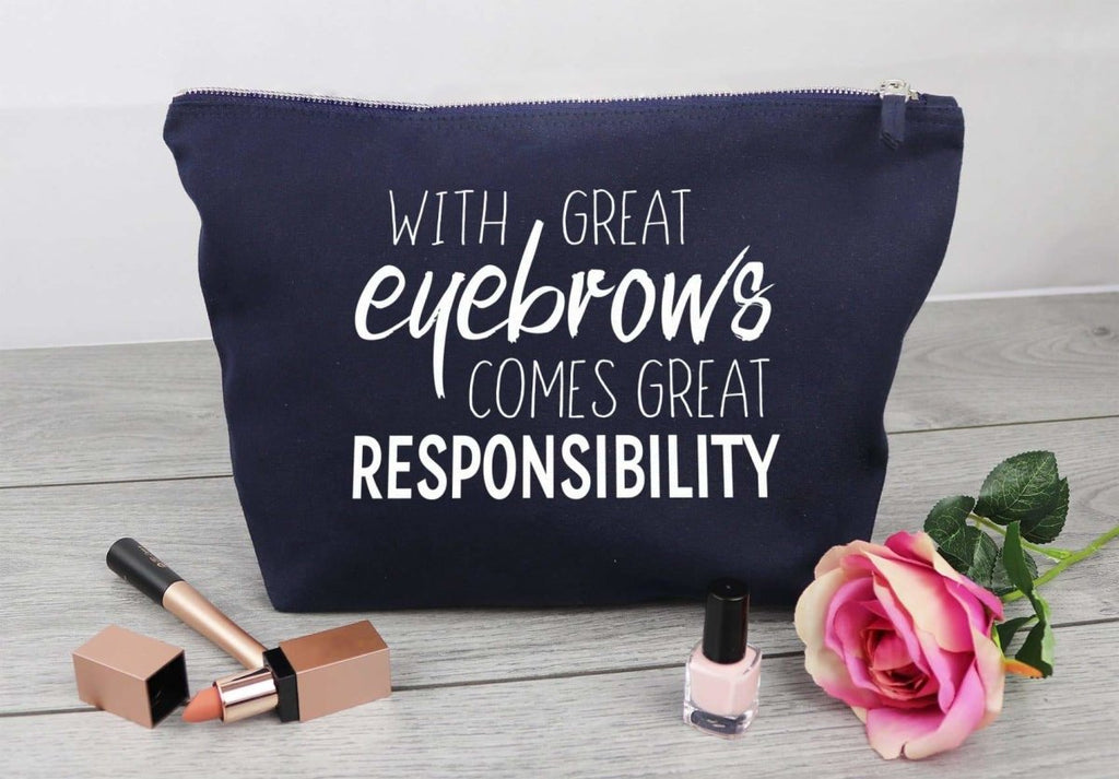 Great Eyebrows Comes Great Responsibility - Canvas Accessory Make Up Bag - Gift For Her, Gift For Mum, Gift for Girlfriend - The Gift Project