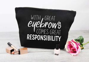 Great Eyebrows Comes Great Responsibility - Canvas Accessory Make Up Bag - Gift For Her, Gift For Mum, Gift for Girlfriend - The Gift Project