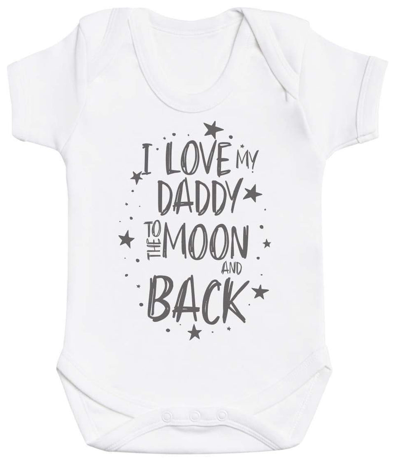 I Love My Daddy To The Moon And Back - Baby Bodysuit