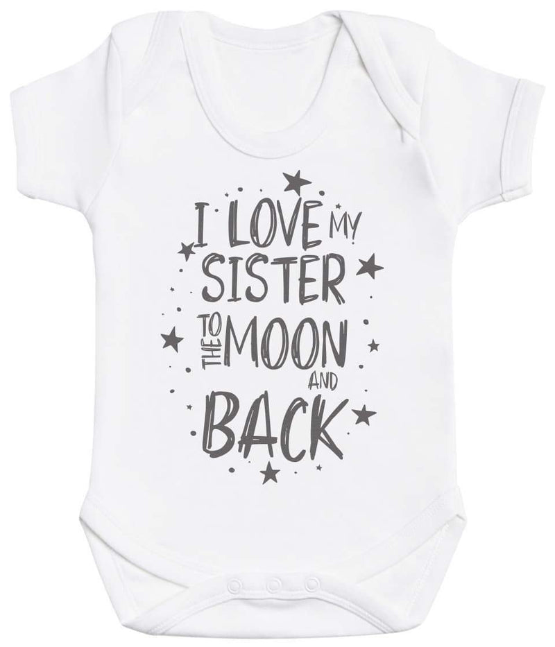I Love My Sister To The Moon And Back - Baby Bodysuit