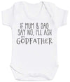If Mum & Dad Say No, I'll Ask My GodFather Baby Bodysuit - The Gift Project