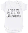 If Mum & Dad Say No, I'll Ask My GodMother Baby Bodysuit - The Gift Project