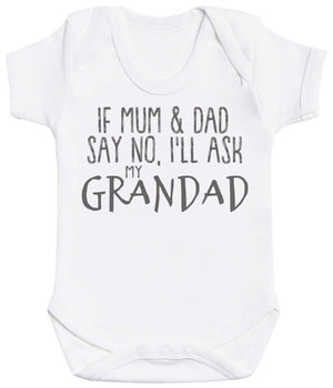 If Mum & Dad Say No, I'll Ask My Grandad Baby Bodysuit - The Gift Project