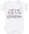 If Mum & Dad Say No, I'll Ask My Grandma Baby Bodysuit - The Gift Project