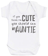 If You Think I'm Cute You Should See My Auntie Baby Bodysuit - The Gift Project