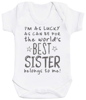 I'm As Lucky As Can Be Best Sister belongs to me! Baby Bodysuit - The Gift Project