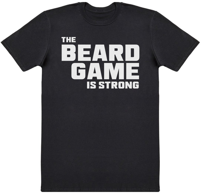 The Beard Game Is Strong - Mens T-Shirt